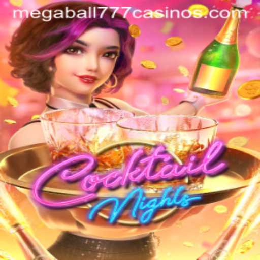 CocktailNights: A Dive into the Exciting World of Megaball777
