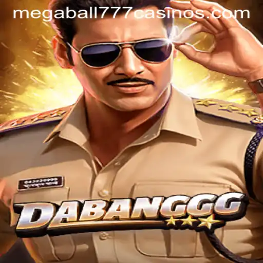 Exploring the Thrilling World of DABANGGG and Megaball777