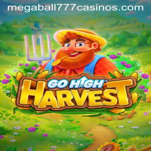 Exploring the Exciting World of GoHighHarvest: A Deep Dive into the Megaball777 Craze