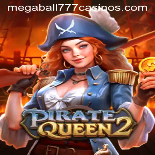 Exploring the Thrills of PirateQueen2 and the Allure of Megaball777