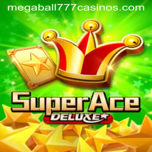 Dive into the Exciting World of SuperAceDeluxe and the Thrill of Megaball777
