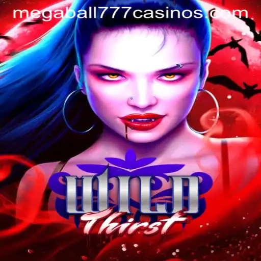 Discovering the Thrills of WildThirst: Dive into Adventure with Megaball777