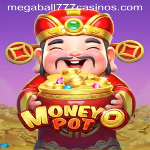 Exploring MoneyPot: The Exciting World of Megaball777