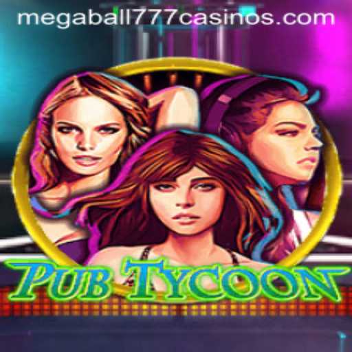 All You Need to Know About PubTycoon and the Thrill of Megaball777