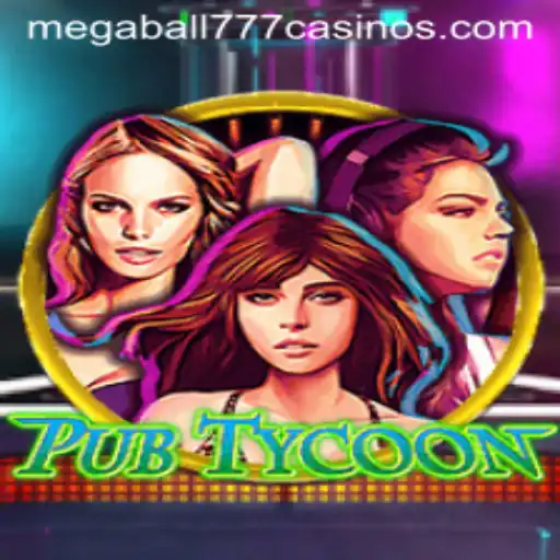 All You Need to Know About PubTycoon and the Thrill of Megaball777