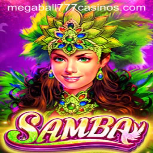 Discover the Energetic World of Samba: Megaball777